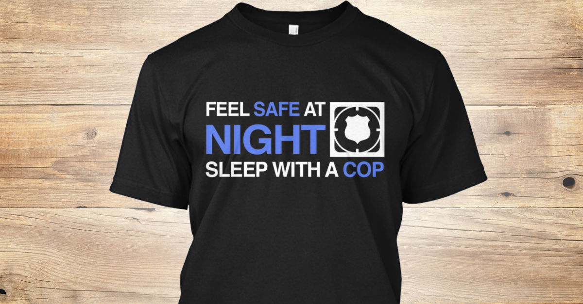 sleep with a cop shirt