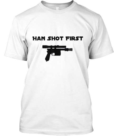 han solo shot first t shirt