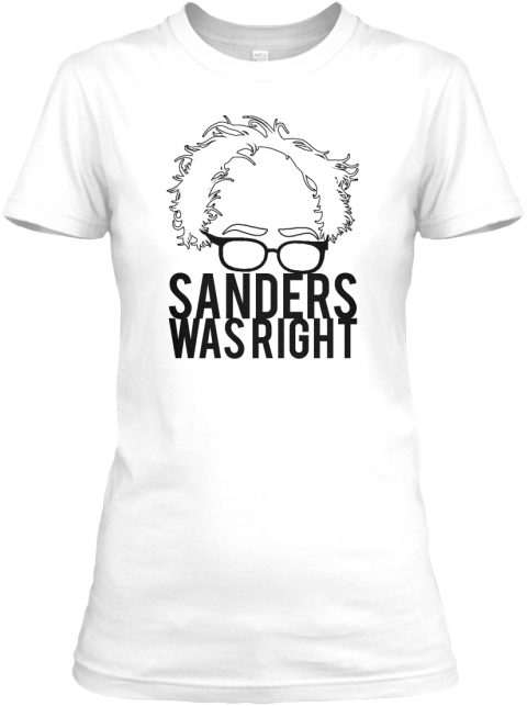 Sanders Was Right White Women's T-Shirt Front