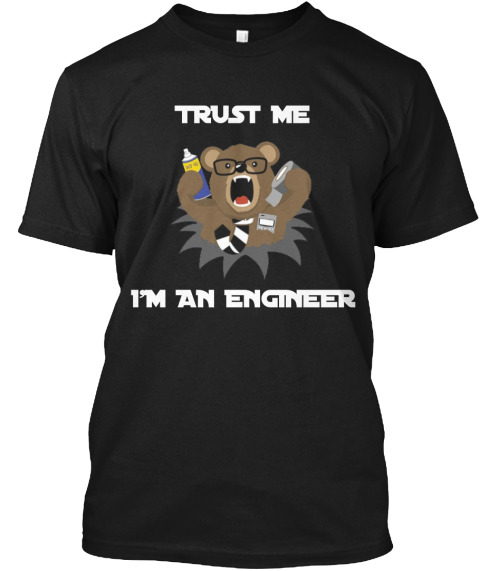 trust me im an engineer t shirt