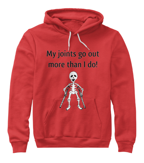 my joints go out more than i do t shirt