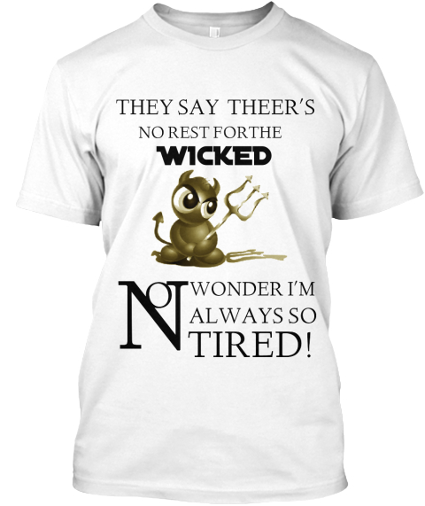 no rest for the wicked shirt