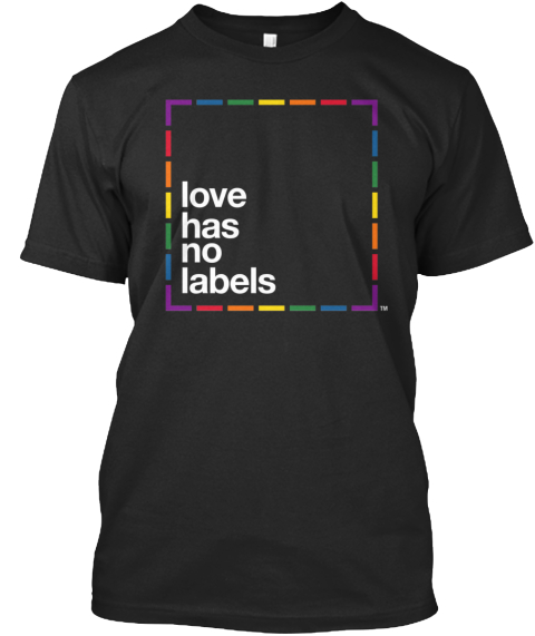 love has no labels shirt