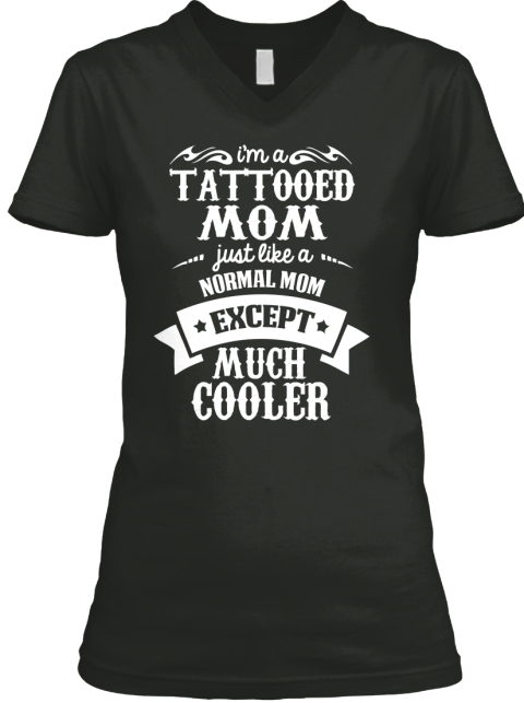 Tattooed Moms Are Much Cooler Products Teespring 