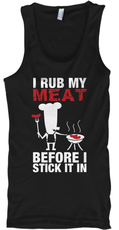 i rub my own meat t shirt