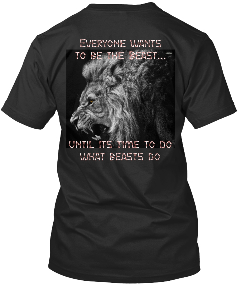 everybody wants to be a beast t shirt