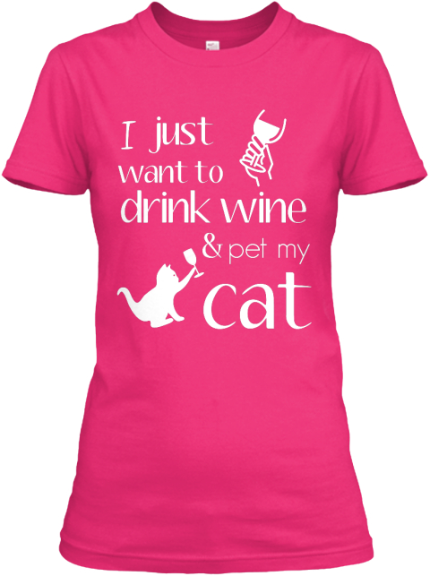 i just want to drink wine and pet my cat