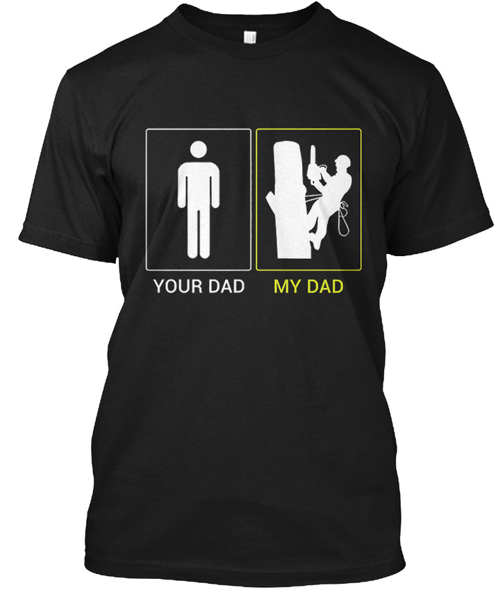 Your Dad My Arborist Hanes Tagless Tee T-Shirt