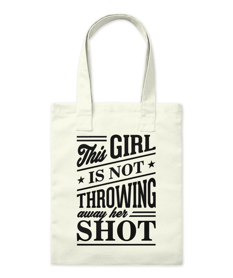 This Girl Is Not Throwing Away Her Shot Natural T-Shirt Front
