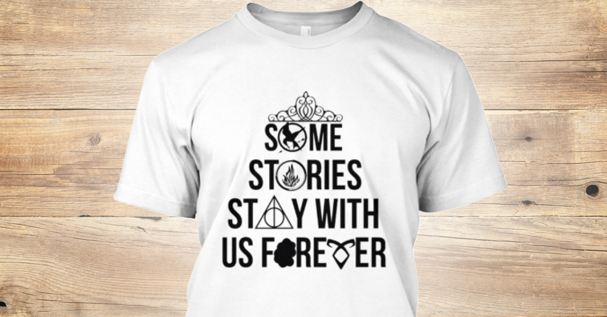 some stories stay with us forever products teespring hanes size chart