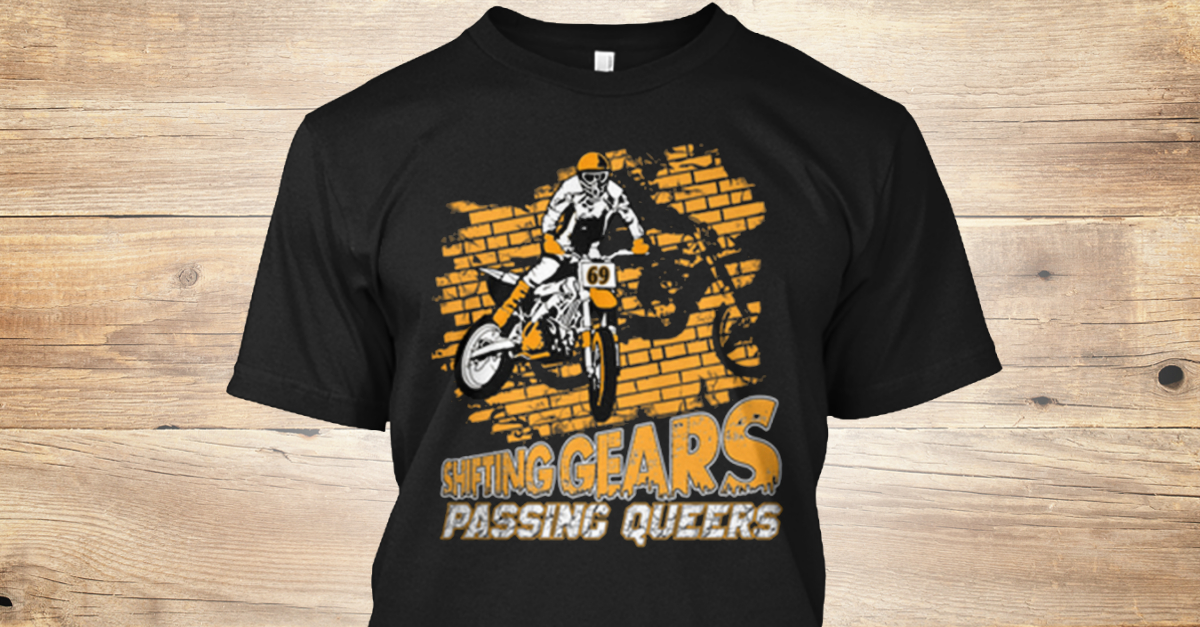 Dirtbike Shifting Gears Passing Queers T Products