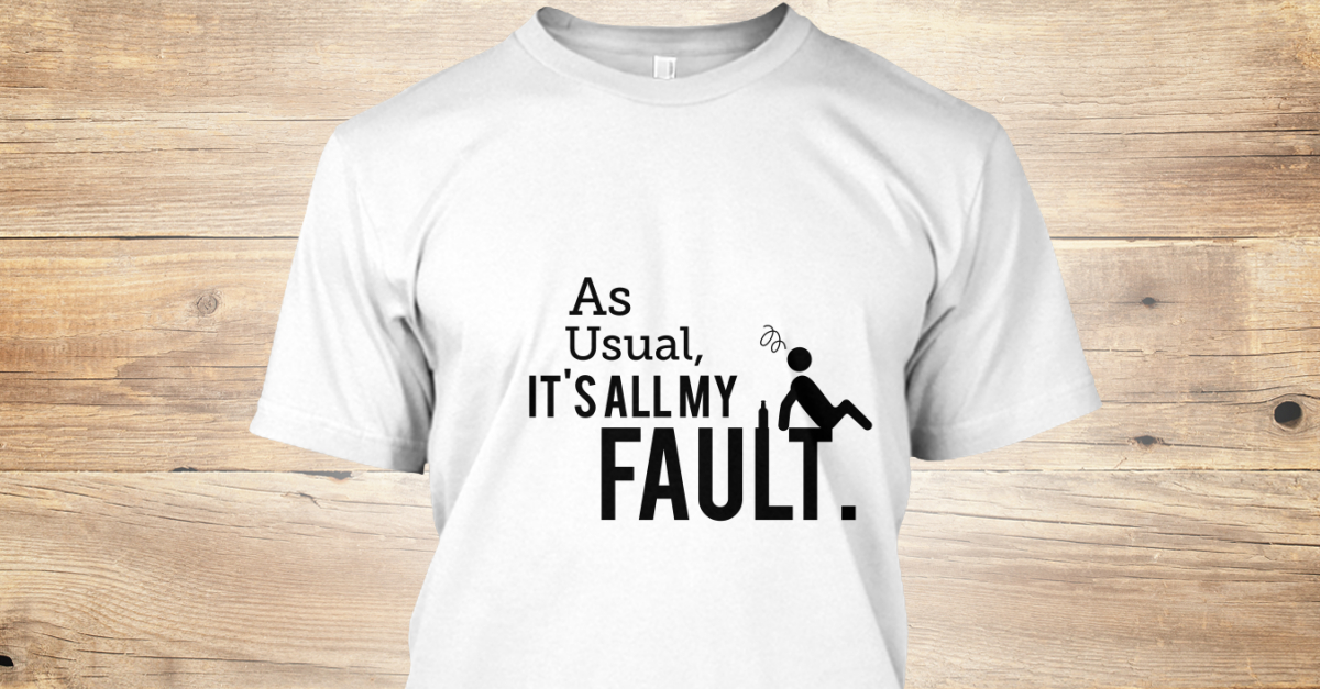 it's all my fault t shirt