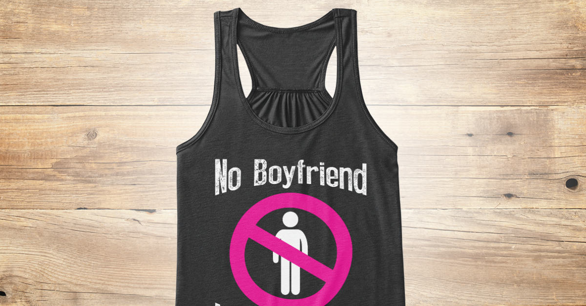  No Boyfriend  Mug Products Teespring