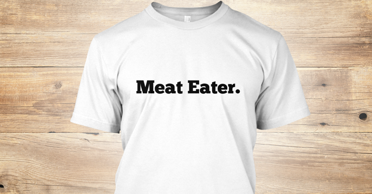 Meat Eater Meat Eater. Products Teespring