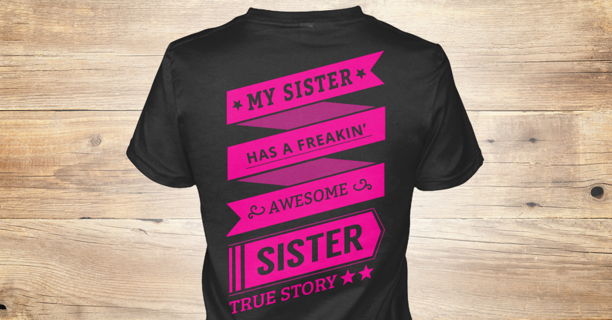 my sister has an awesome sister shirt