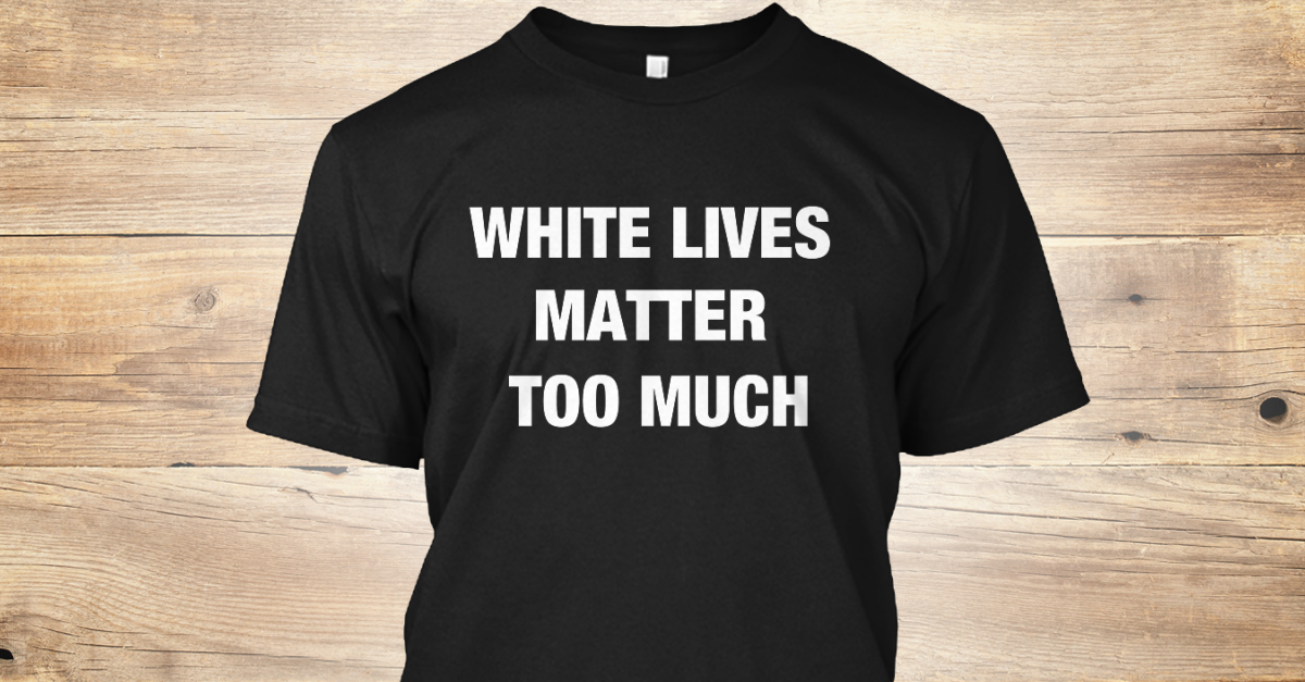 white lives matter apparel