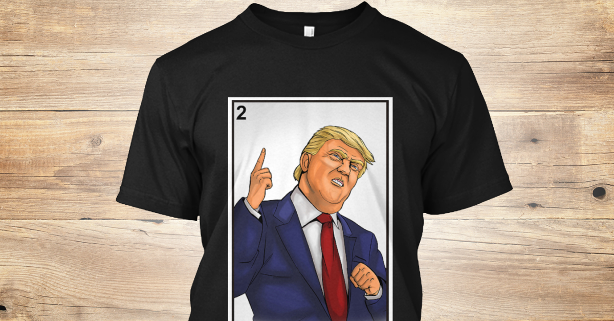 donald trump loteria shirt