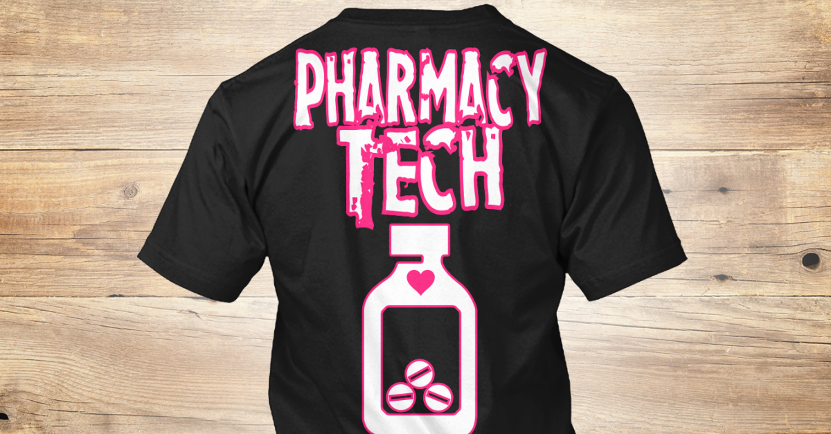 Pharmacy Tech Apparel - PHARMACY TECH T-Shirt from Pharm Tech Shop ...