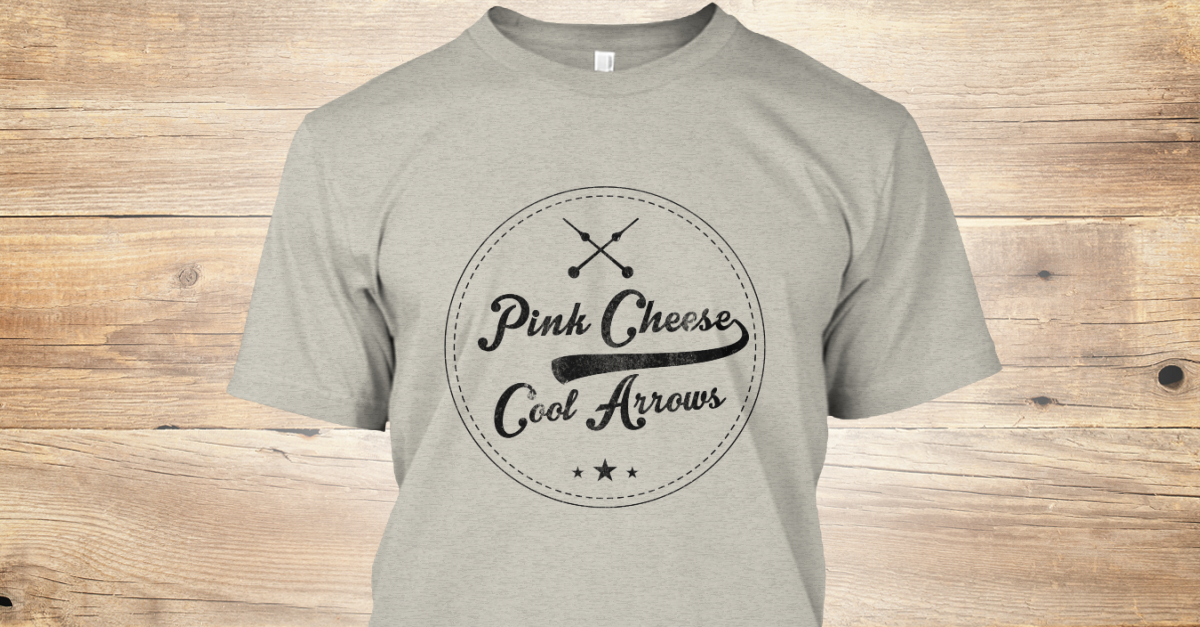 Pink Cheese Cool Arrows Products Teespring