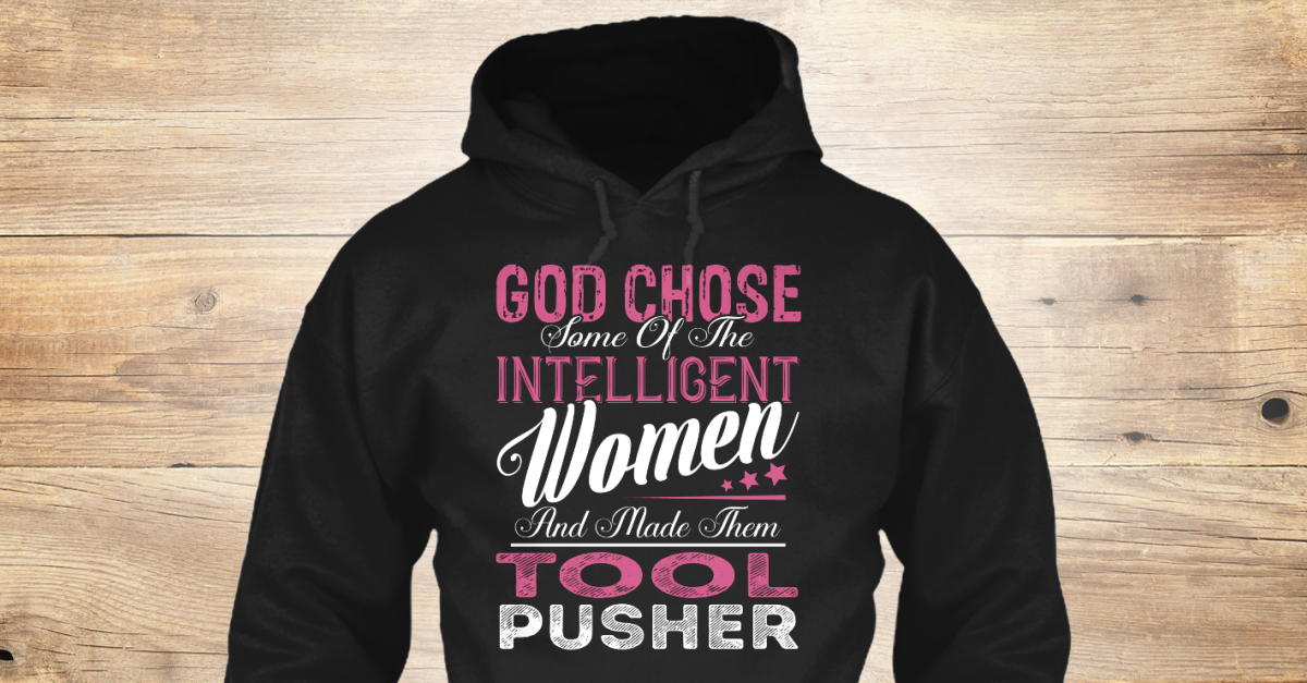Tool Pusher Intelligent Women Products