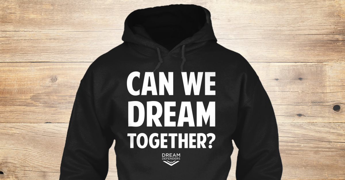 Can We Dream Together? Products from Dream Defenders Teespring Can We Dream Together? Products from Dream Defenders Teespring