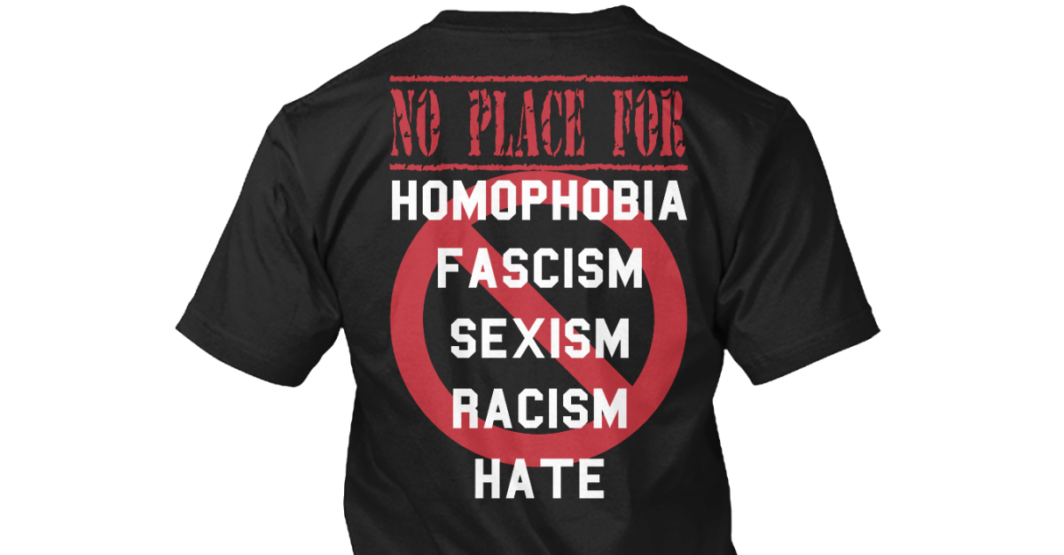 Springtee No Place for Homophobia Fascism Sexism Racism Hate T Shirt ...