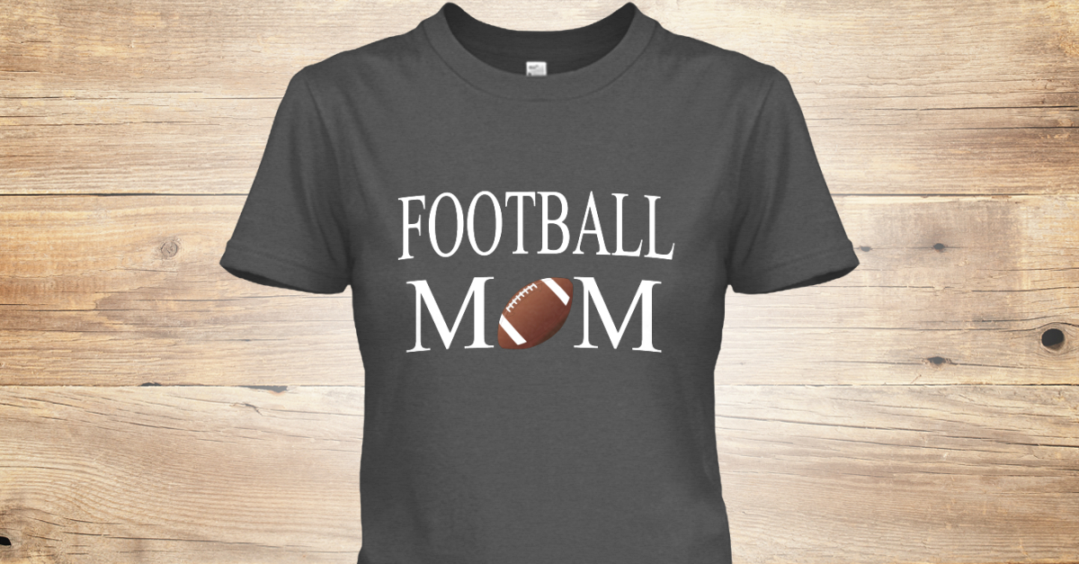 Football Mom Favorite Player - football mom most people only dream of ...