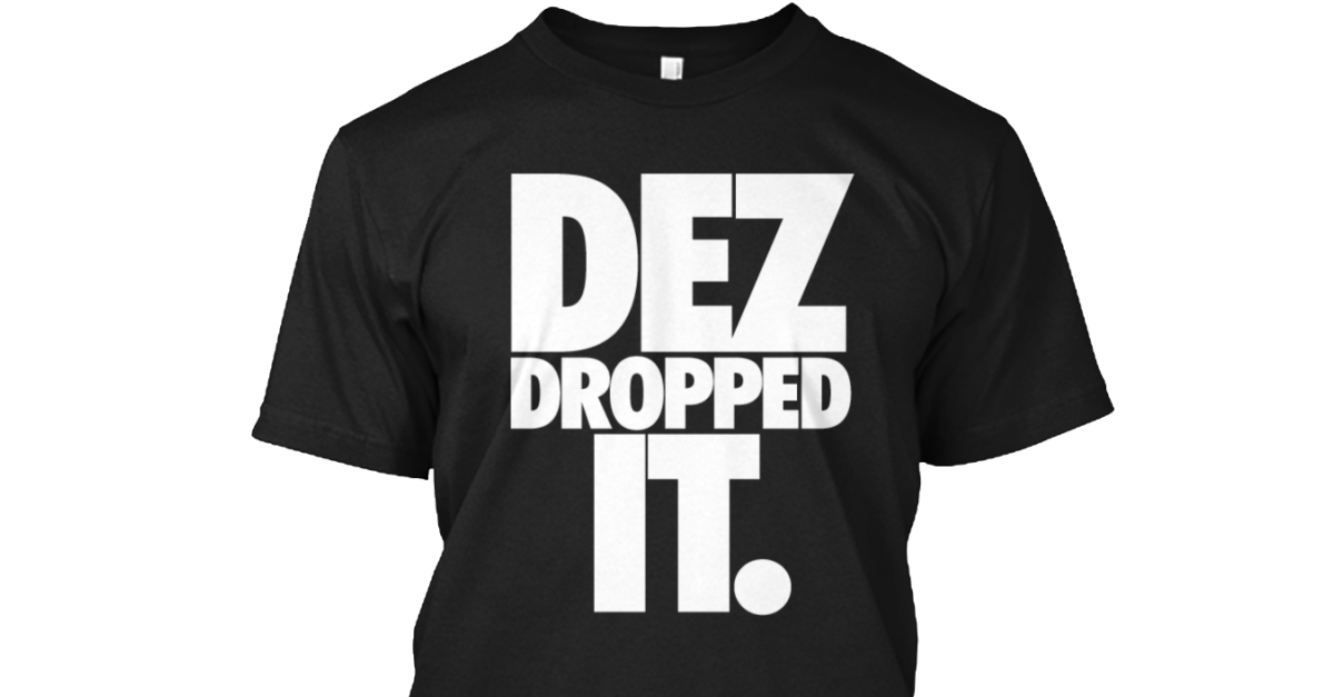 dez dropped it shirt