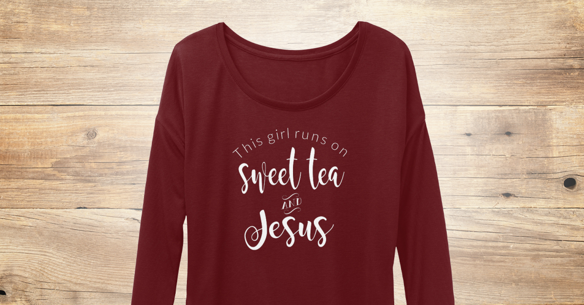 i was raised on sweet tea and jesus