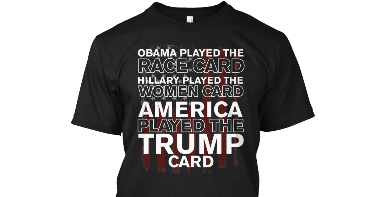 Obama Played the Race Card, Hillary Played the Woman Card, America ... Obama Played the Race Card, Hillary Played the Woman Card, America ...