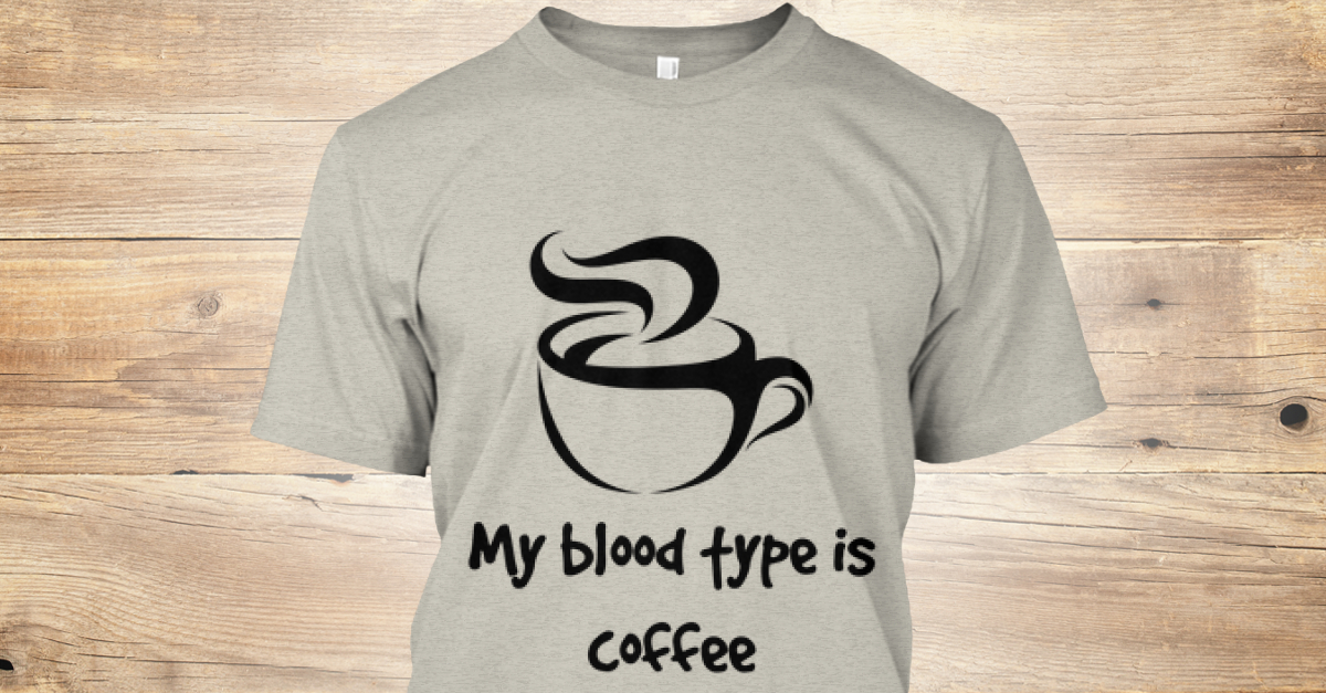 blood type coffee shirt