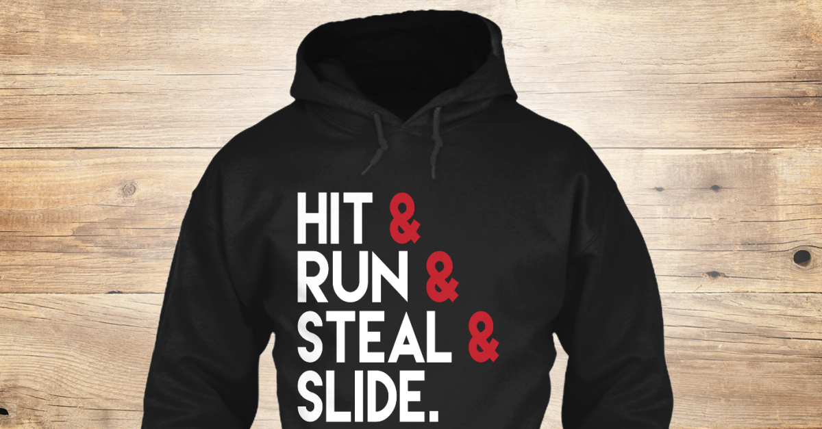 Hit& Run & Steal& Slide. Products  Teespring