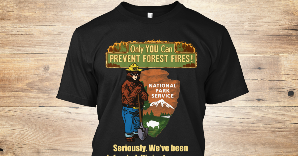 only you can prevent forest fires Cover your body with amazing prevent forest fires t-shirts from zazzle only you are can prevent forest fires baby t-shirt $1370 25% off with code greatzsaving. only you can prevent forest fires Cover your body with amazing prevent forest fires t-shirts from zazzle only you are can prevent forest fires baby t-shirt $1370 25% off with code greatzsaving.