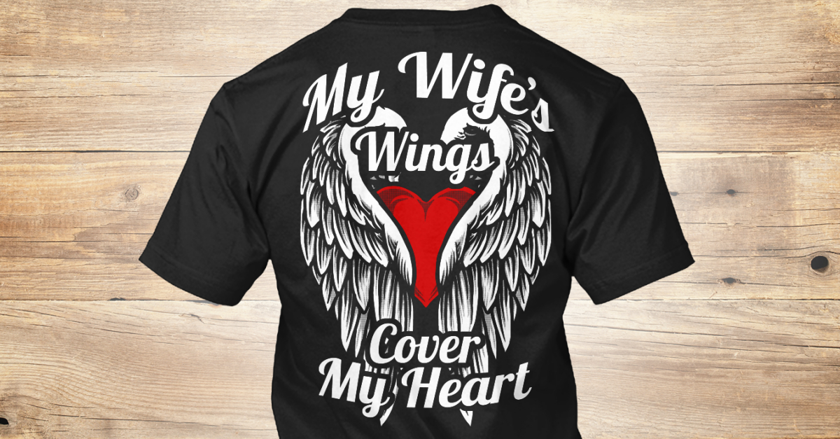 Heart Wife - my wife's wings cover my heart Products from Wings Covers ...