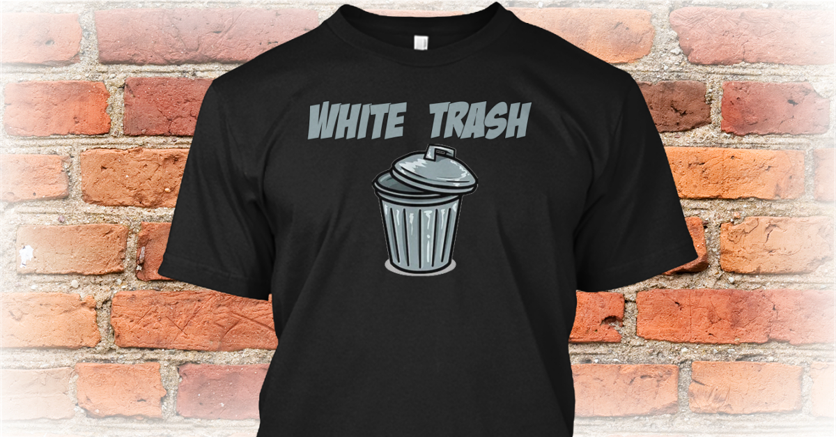 white trash tshirt