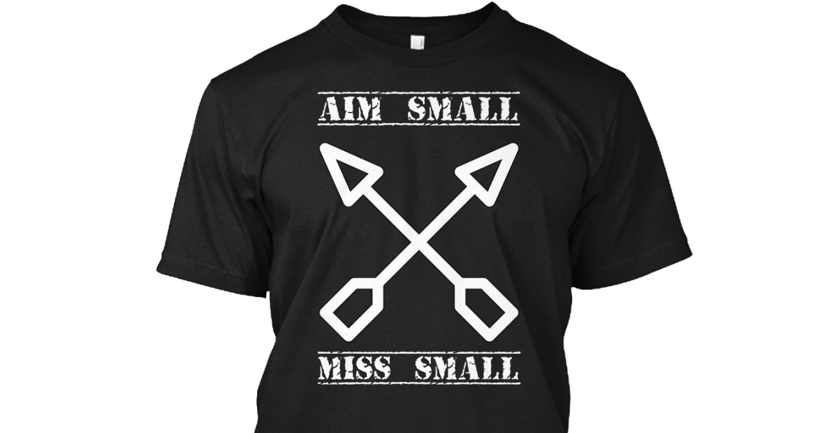 aim small miss small