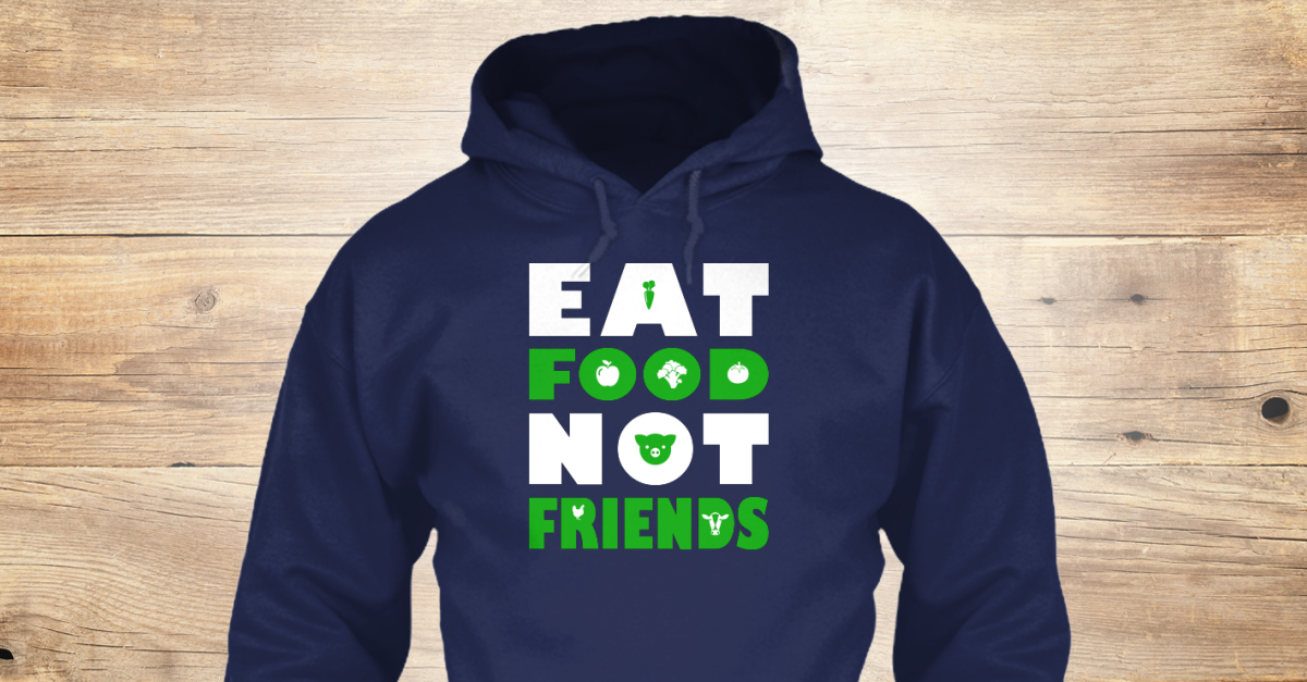 Eat Food Not Friends Hoodies Ls Eat Food Not Friends Products