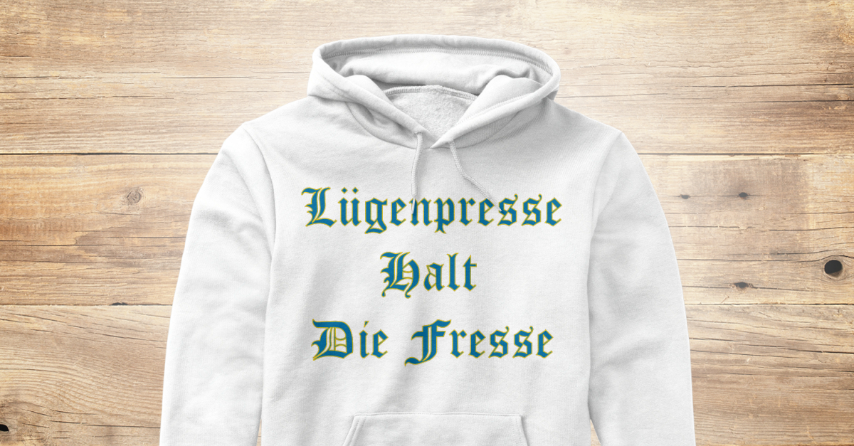 Anti Lugenpresse Lugenpresse Halt Die Fresse Products From Zeroth Position Teespring
