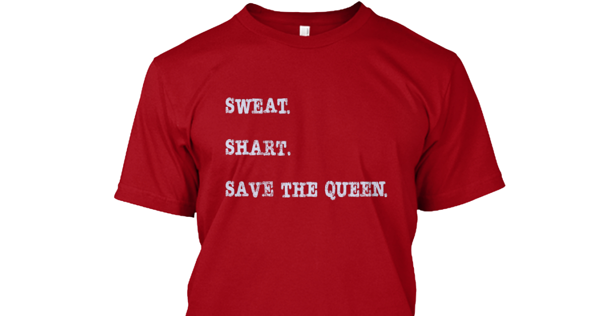 sweat short and save the queen