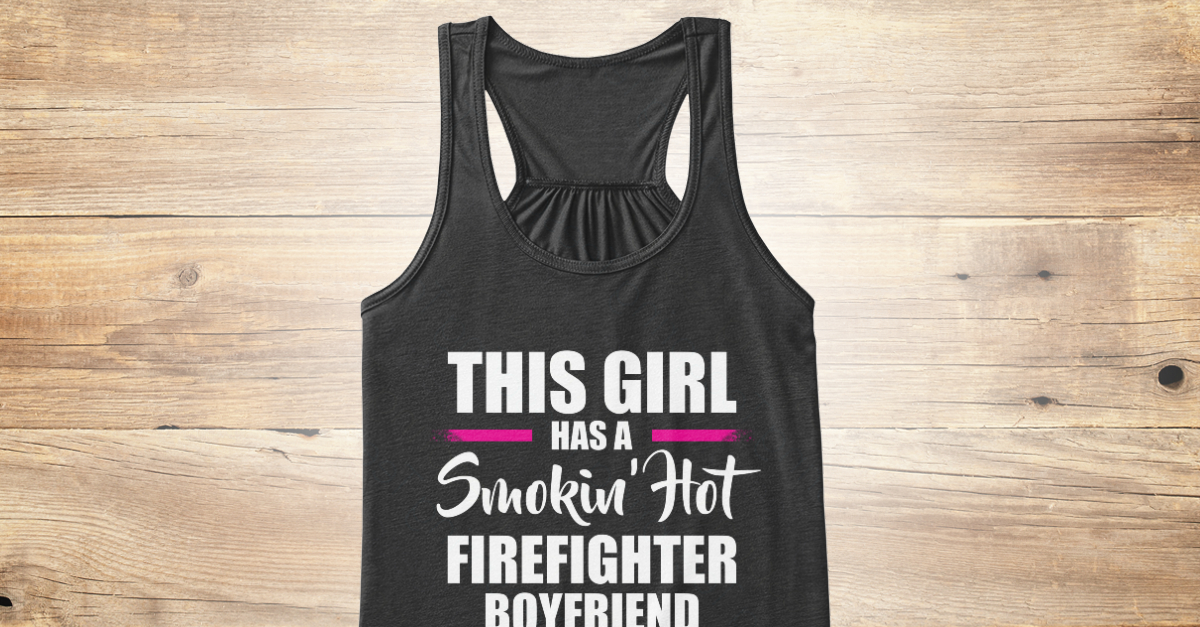 Hot Firefighter Boyfriend - thus girl has a smoking hot firefighter ...