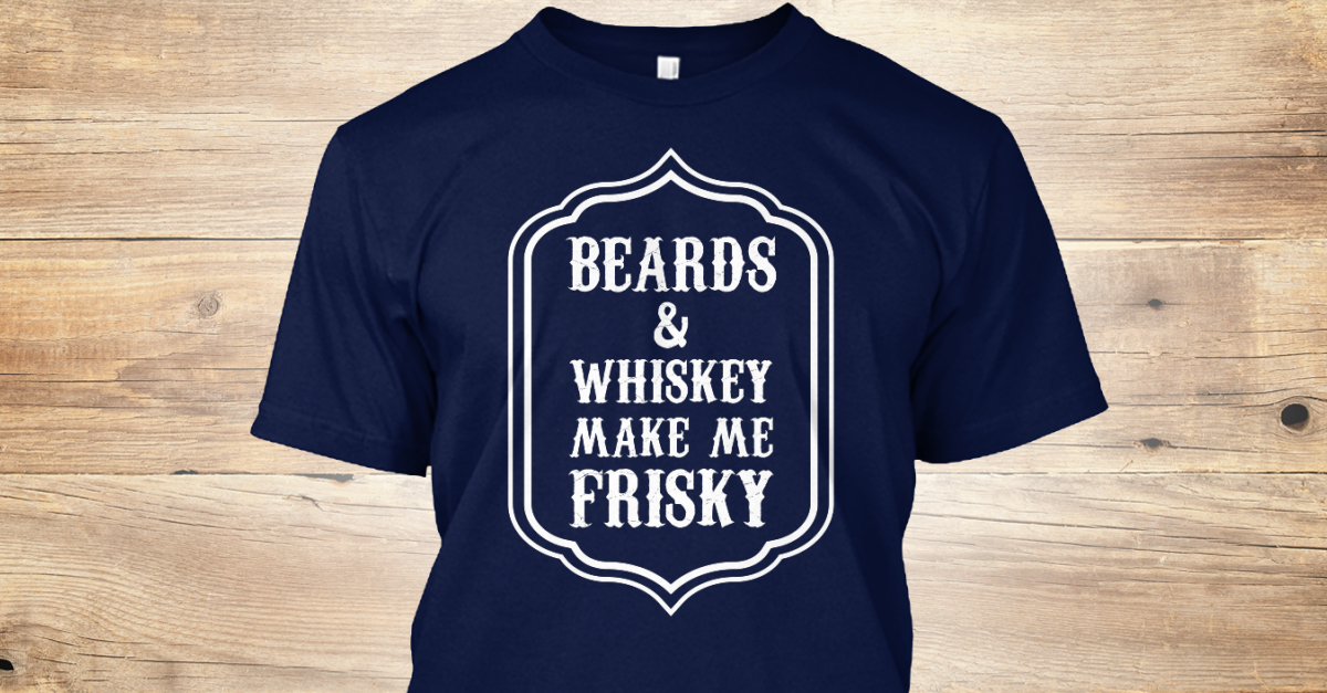 beards and whiskey shirt