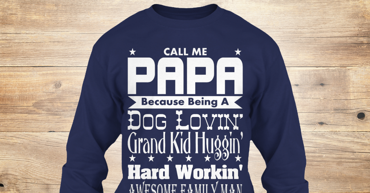 call me papa shirt