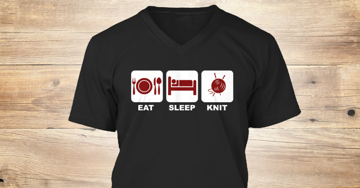 Eat, Sleep, Knit Limited Edition eat sleep knit Products