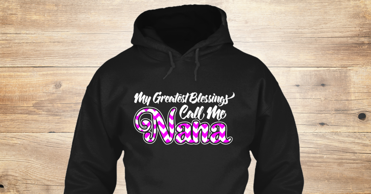 ts limited edition nana pink my greatest blessings call me nana products teespring ts limited edition nana pink my greatest blessings call me nana products teespring