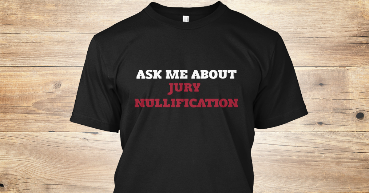 google jury nullification shirt