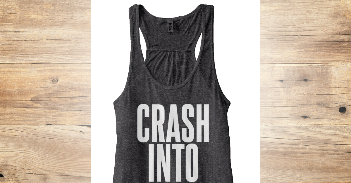 Last Day To Order! Crash Into Me Products Teespring
