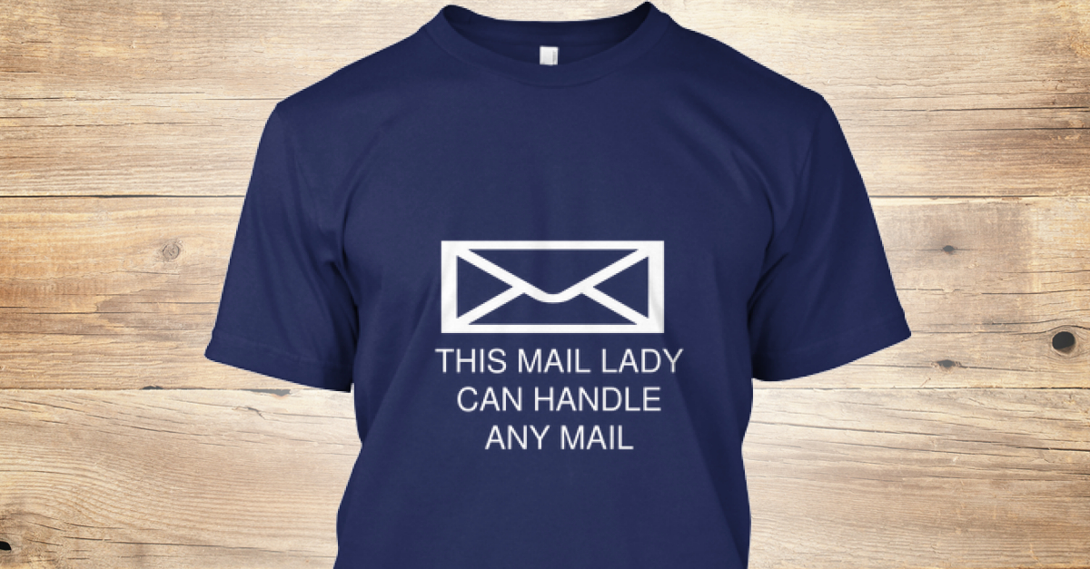 Mail Lady Limited Edition Tees THIS MAIL LADY CAN HANDLE ANY MAIL