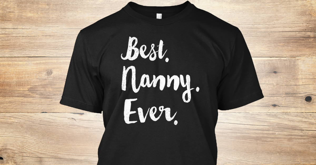 best nanny ever shirt