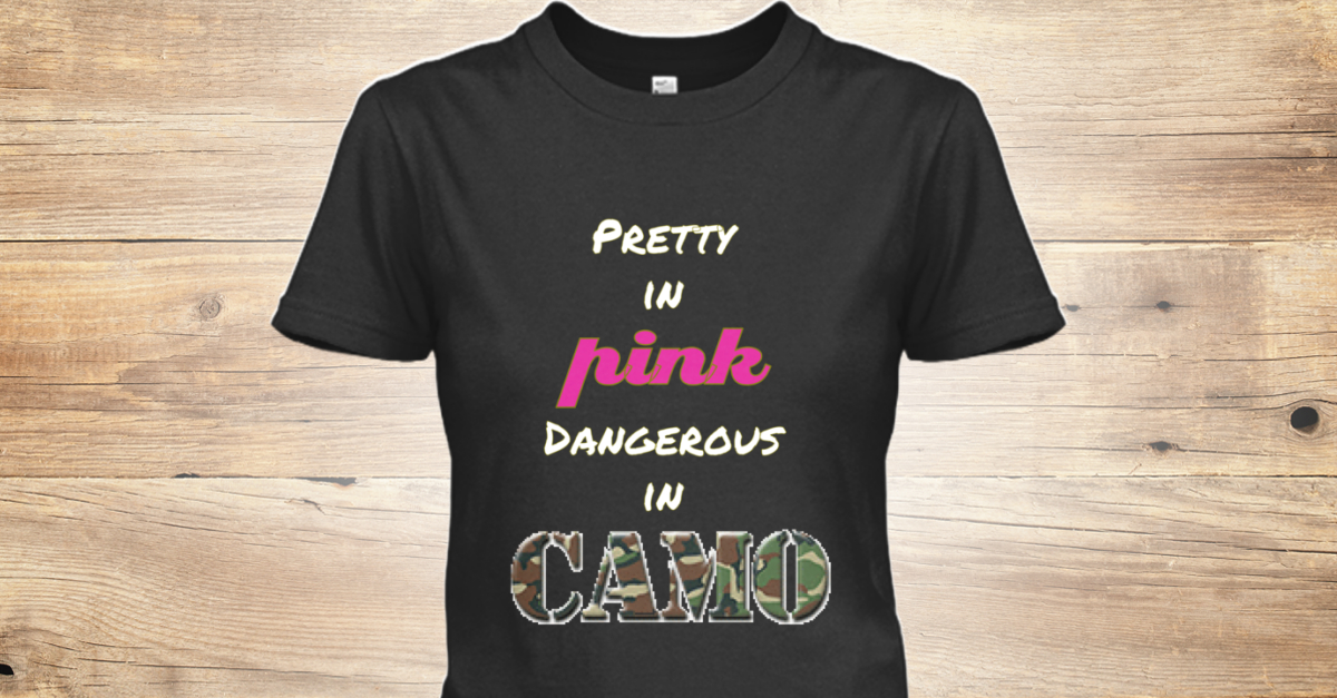 Camo Life Forever Ladies - Pretty %0Ain%0A pink Dangerous%0Ain Products ...