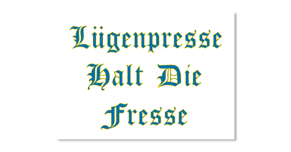 Anti Lugenpresse Lugenpresse Halt Die Fresse Products From Zeroth Position Teespring